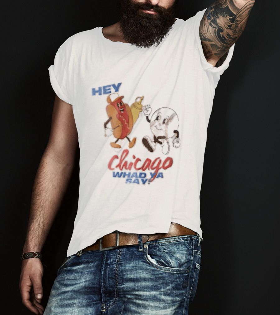 Hey Chicago Whad Ya Say Cartoon Hot Dog Baseball Characters T-Shirt