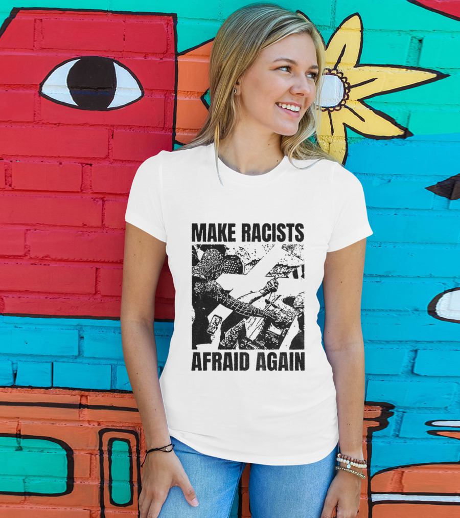 Remove Racists Silhouette Fight Injustice Make Afraid Again T-Shirt