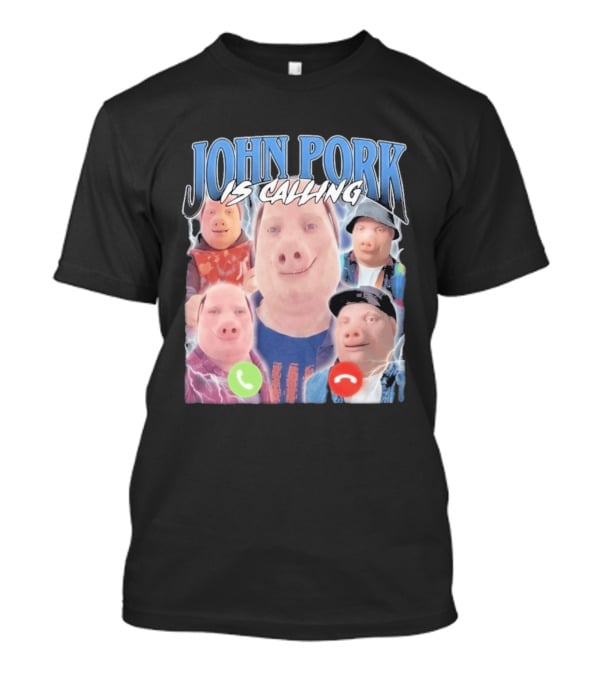 John Pork Is Calling Meme Pig Characters T-Shirt