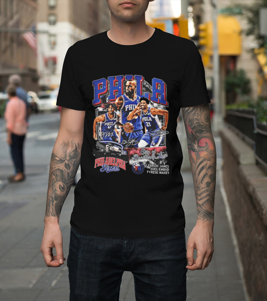 Phila Philadelphia 76ers City Of Brotherly Love LeBron James Joel Embiid Tyrese Maxey T-Shirt