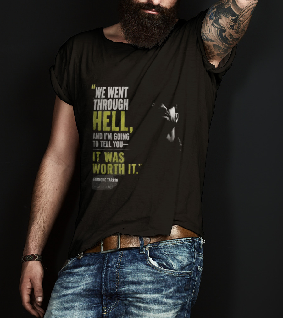 We Went Through Hell And I'm Going To Tell You It Was Worth It Enrique Tarrio 2025 T-Shirt