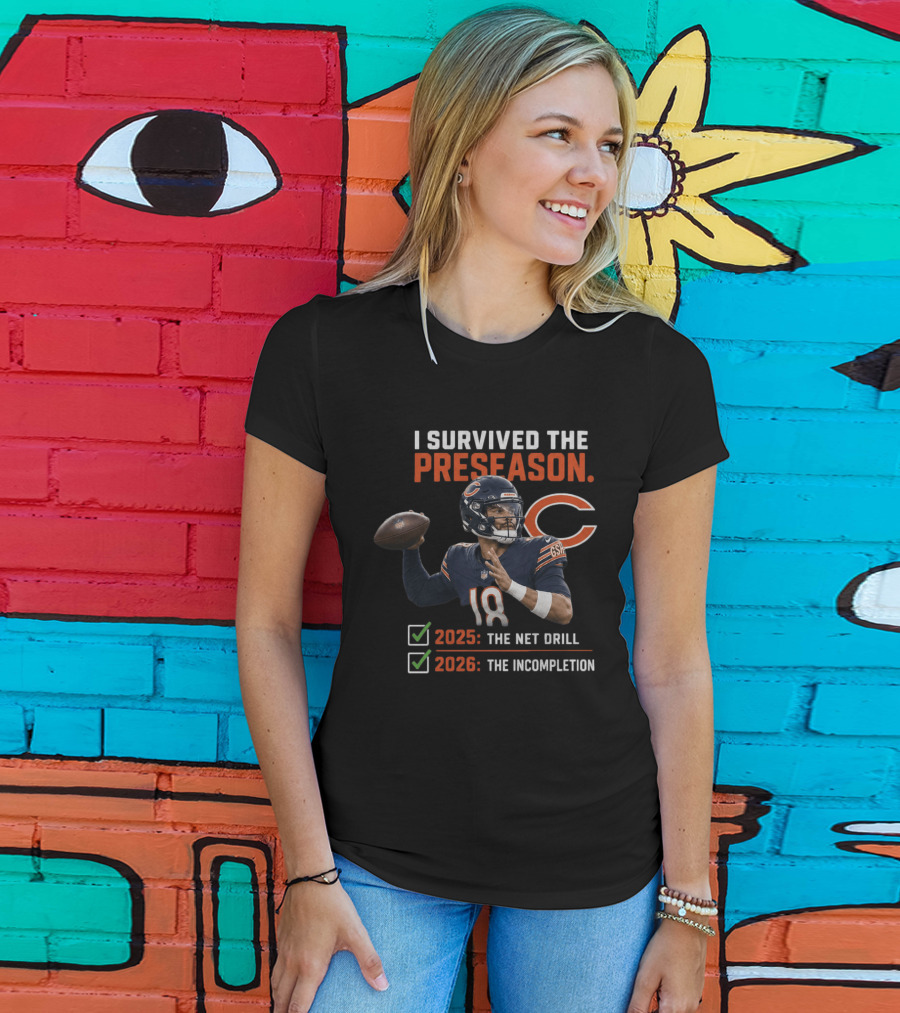Caleb Williams Chicago 2025 The Net Drill 2026 The Incompletion I Survived The Preseason T-Shirt