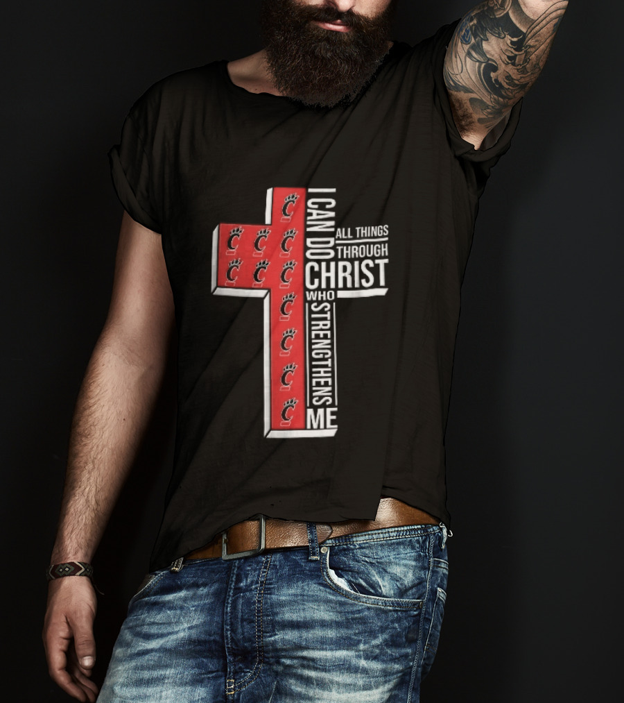 Cincinnati Bearcats I Can Do All Things Through Christ Who Strengthens Me Red Cross Christian NCAA T-Shirt