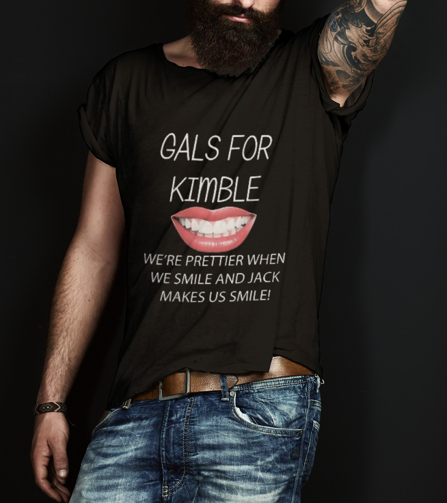 Gals For Kimble Prettier When We Smile And Jack Makes Us Smile Red Lips T-Shirt