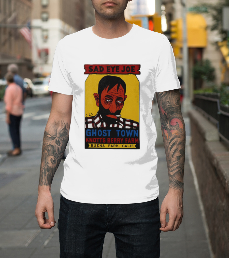 Sad Eye Joe Ghost Town Knott's Berry Farm Buena Park Californi T-Shirt