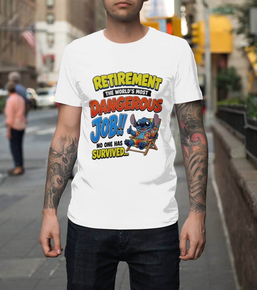 Retirement The World's Most Dangerous Job Stitch No One Has Survived T-Shirt