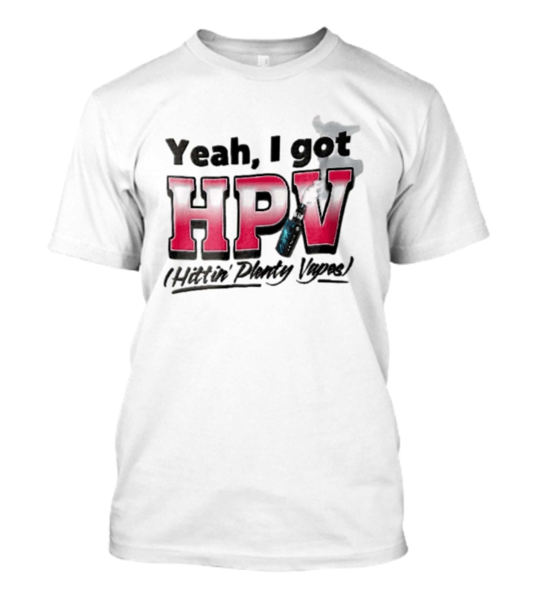 Yeah I Got HPV Hittin Plenty Vapes Pink Gradient Vape Smoke Cloud T-Shirt