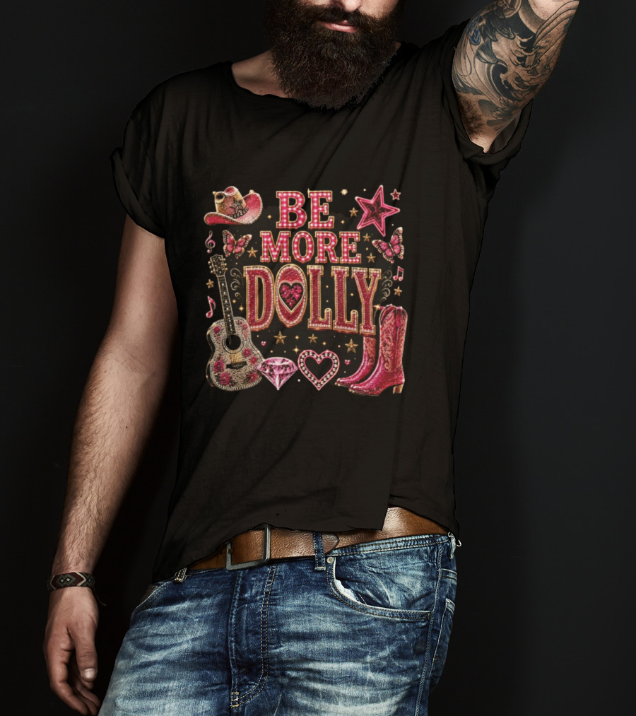 Be More Dolly Rhinestone Cowboy Boots And Guitar With Stars And Hearts T-Shirt