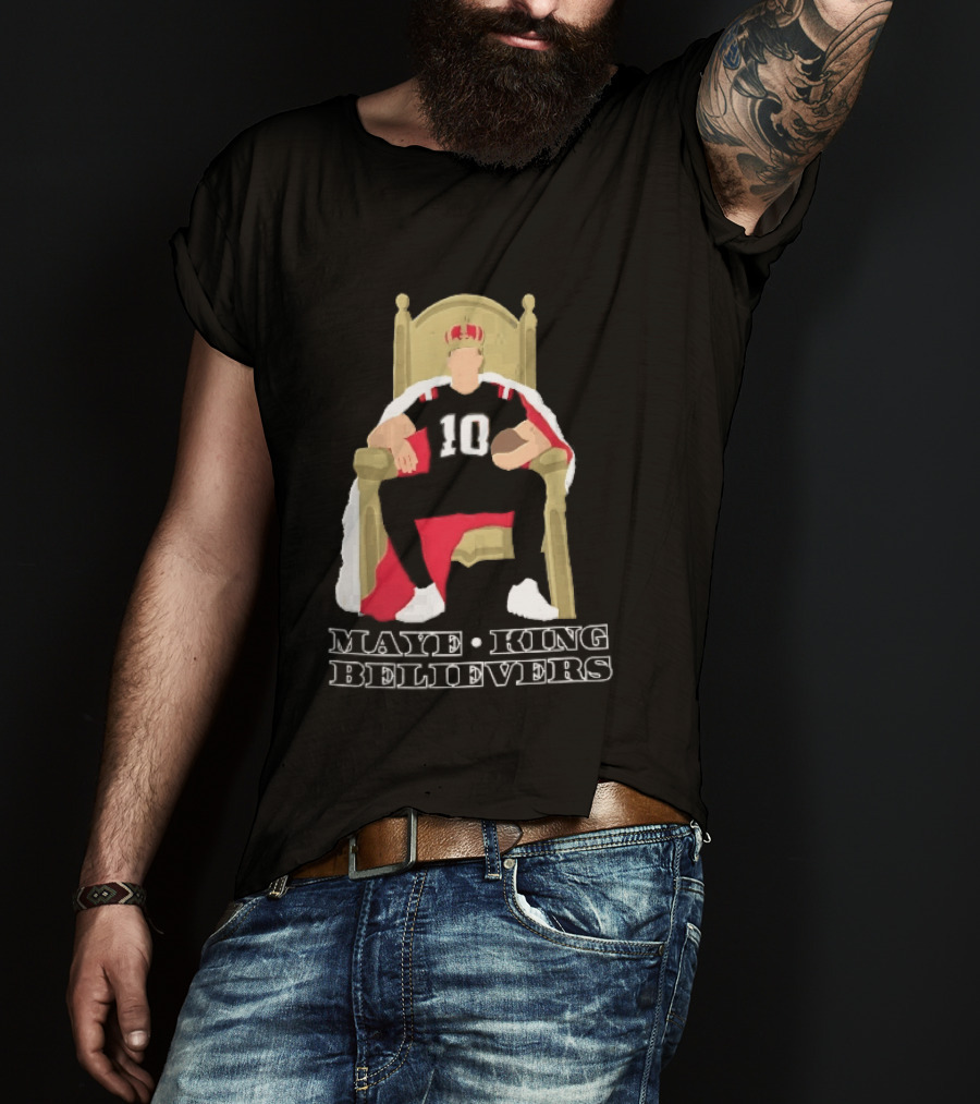 Maye King Believers Quarterback Seated On Throne Wearing Crown Football T-Shirt