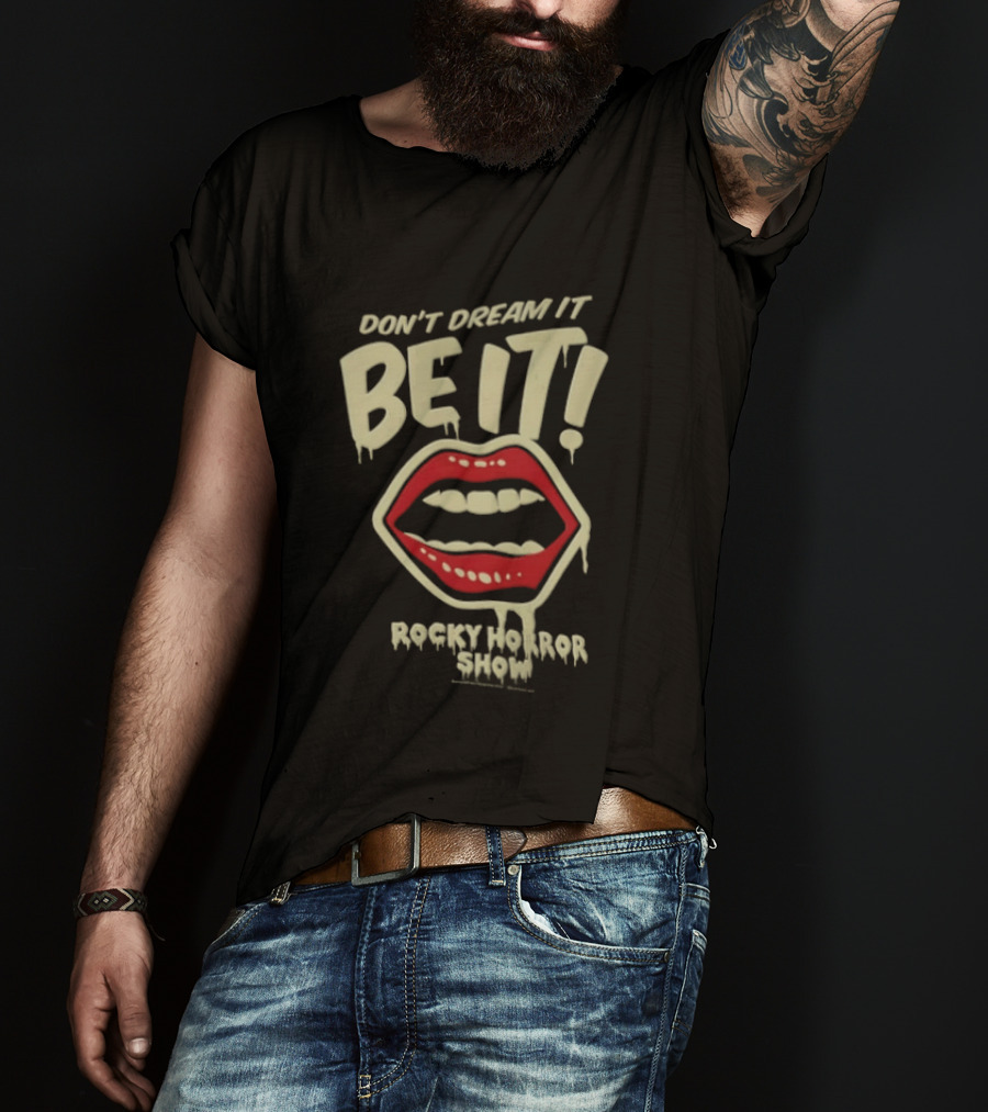 Rocky Horror Show Don't Dream It Be It Lips Iconic Phrase T-Shirt