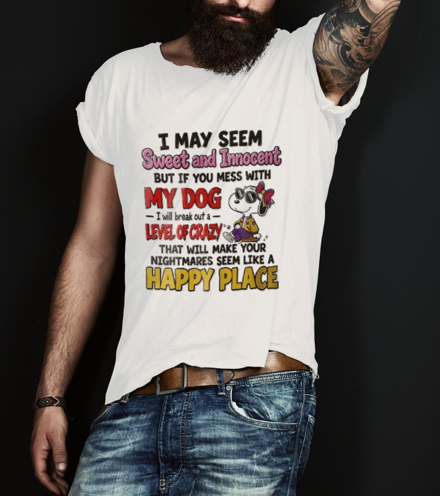 I May Seem Sweet And Innocent But If You Mess With My Dog Cartoon Beagle Sunglasses Bow Happy Place T-Shirt