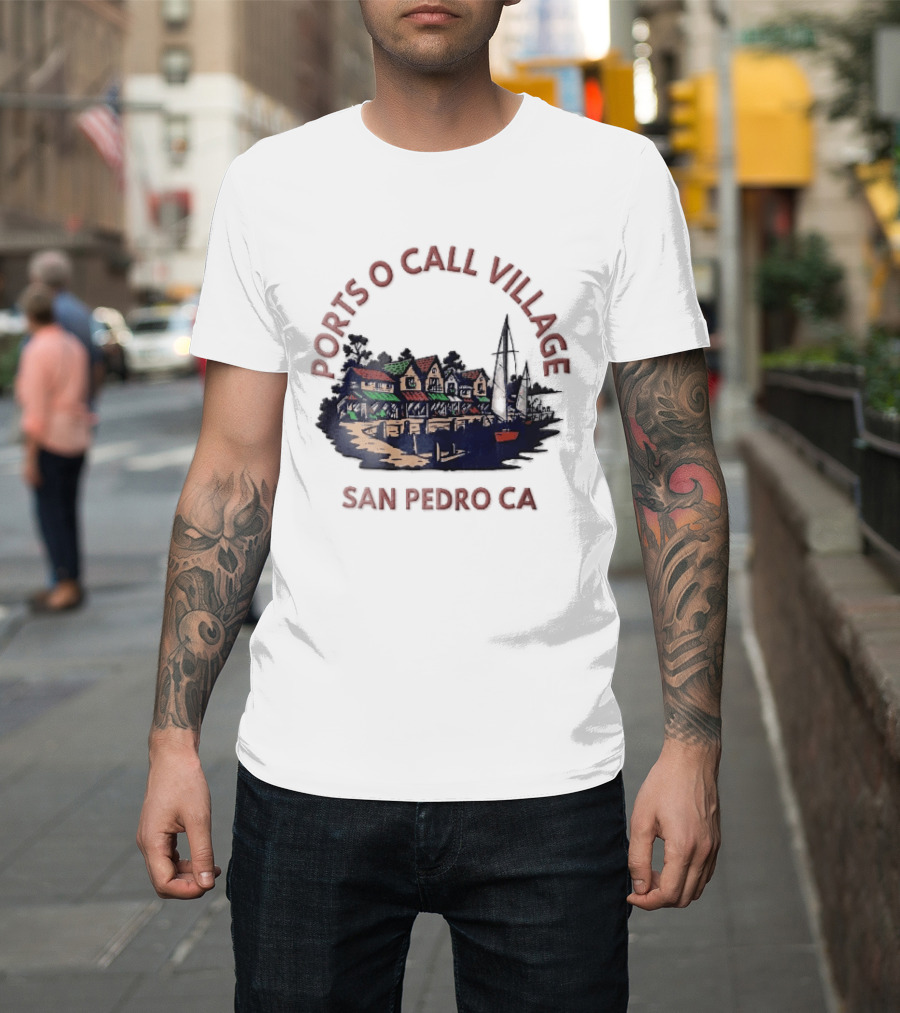 Ports O Call Village San Pedro CA Waterfront Harbor Sailboat Buildings T-Shirt