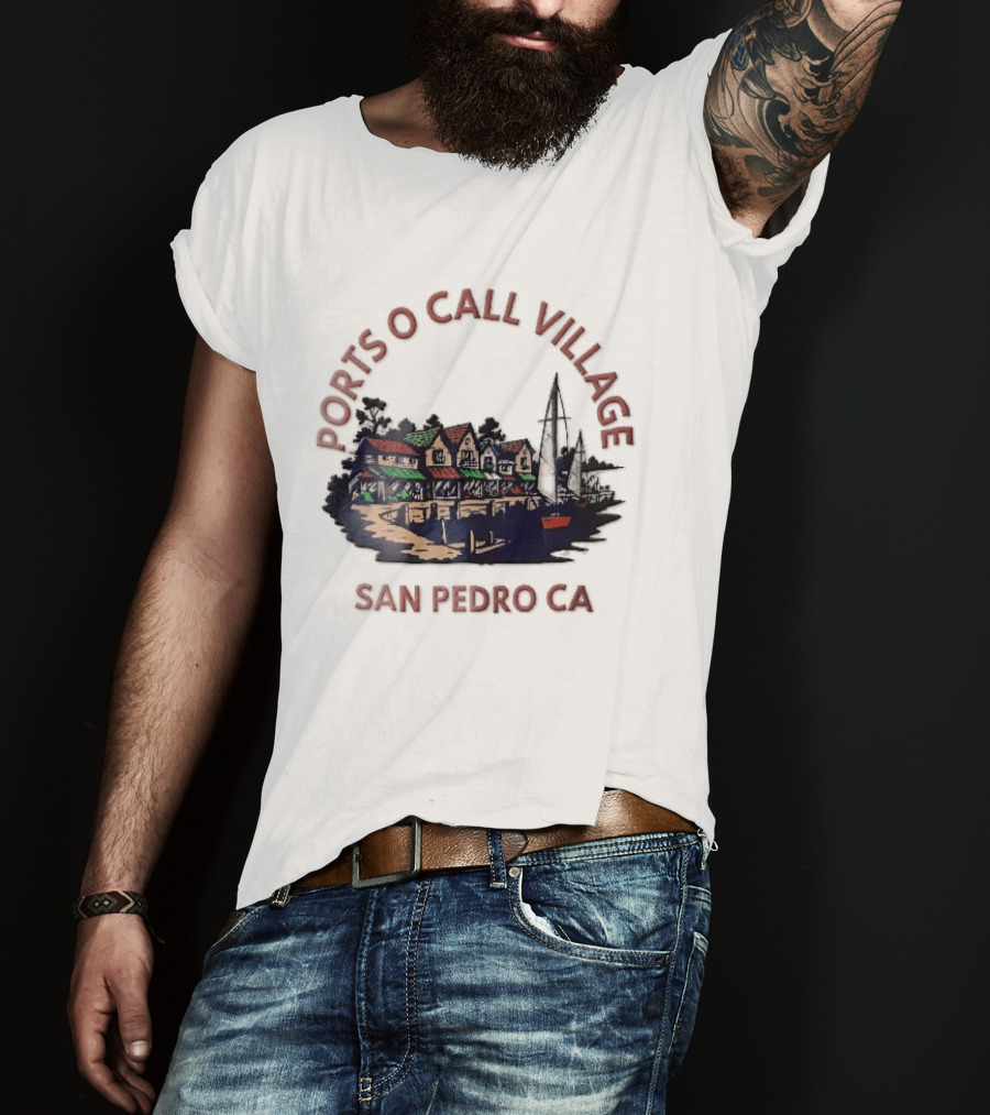 Ports O Call Village San Pedro CA Waterfront Harbor Sailboat Buildings T-Shirt