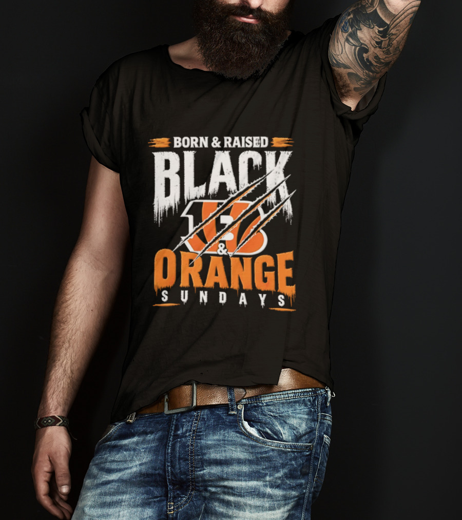 Born And Raised Black And Orange Sundays Cincinnati Bengals T-Shirt