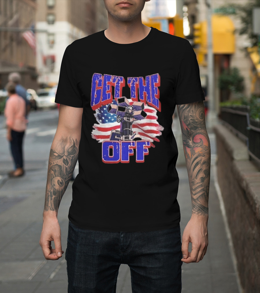 Get The Off Distressed American Flag Surveillance Camera Turret T-Shirt