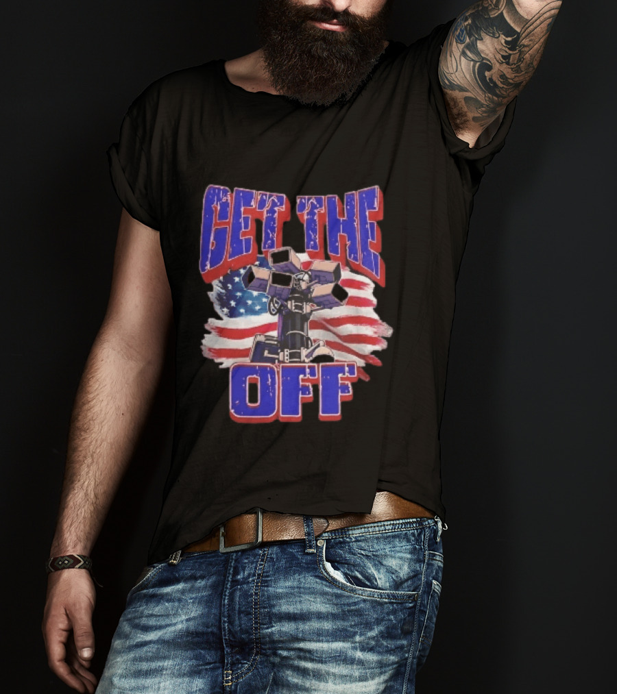 Get The Off Distressed American Flag Surveillance Camera Turret T-Shirt