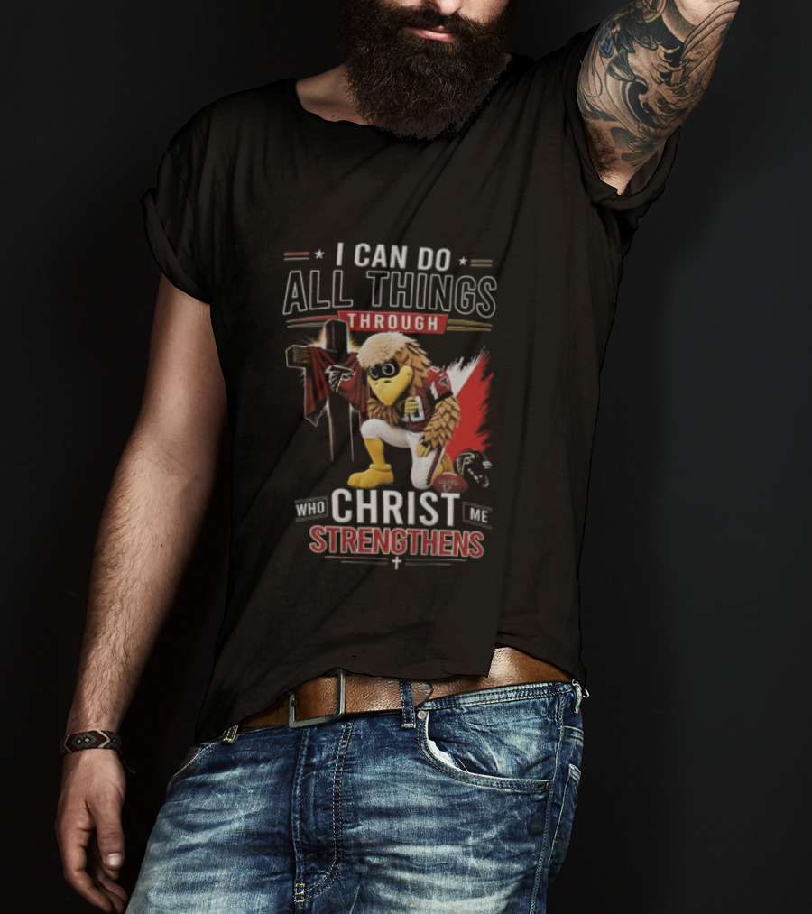 I CAN DO ALL Things Through Christ WHO Strengthens ME Atlanta Falcons Freddie Kneeling Cross Football T-Shirt