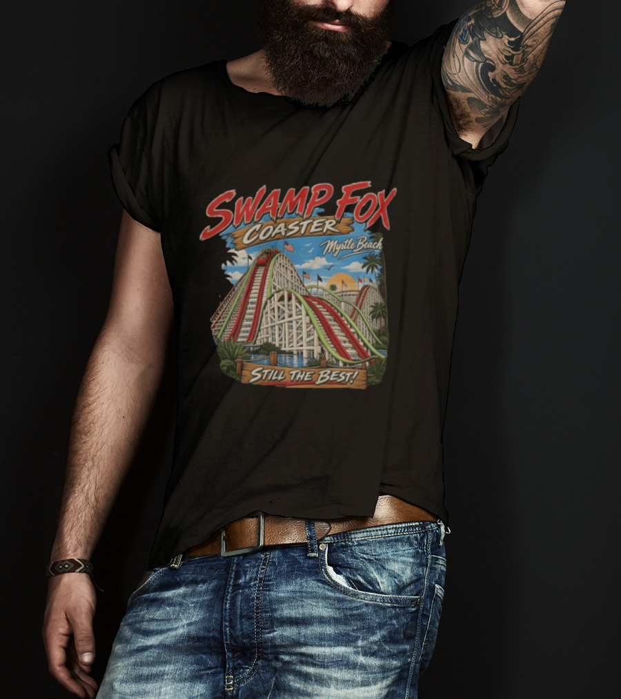 Myrtle Beach Swamp Fox Still The Best Wooden Amusement Park T-Shirt