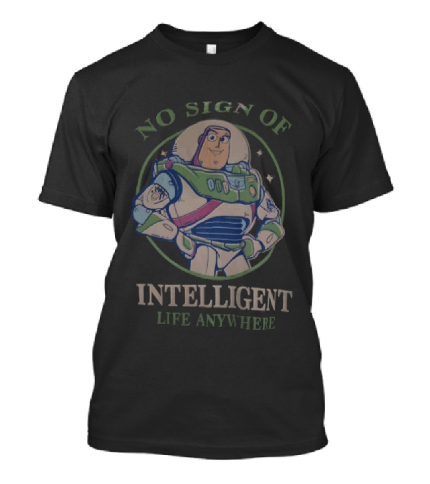 Buzz Lightyear No Sign Of Intelligent Life Anywhere Toy Story Space Ranger T-Shirt