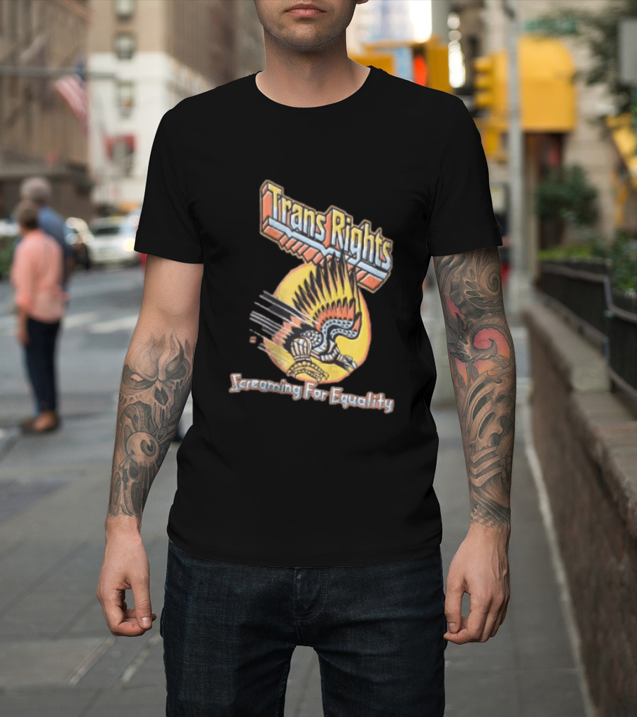 Trans Rights Screaming For Equality Boss Dog Flying Mechanical Eagle T-Shirt