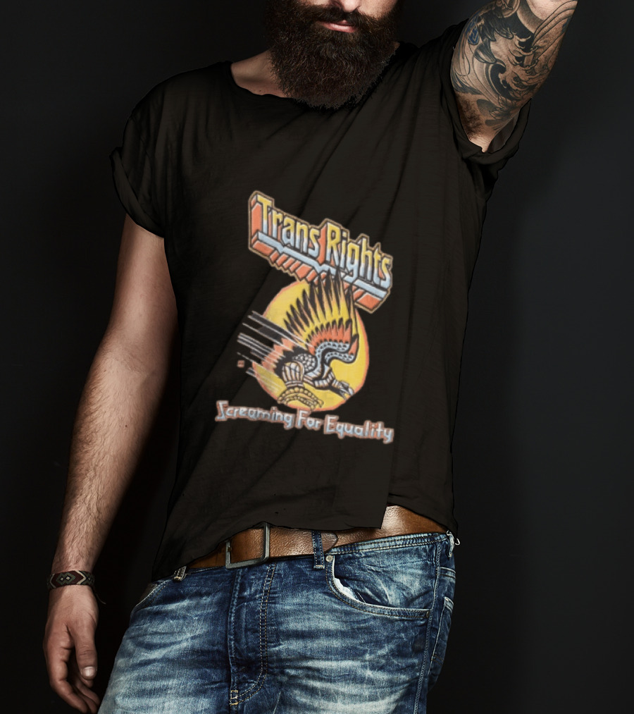 Trans Rights Screaming For Equality Boss Dog Flying Mechanical Eagle T-Shirt
