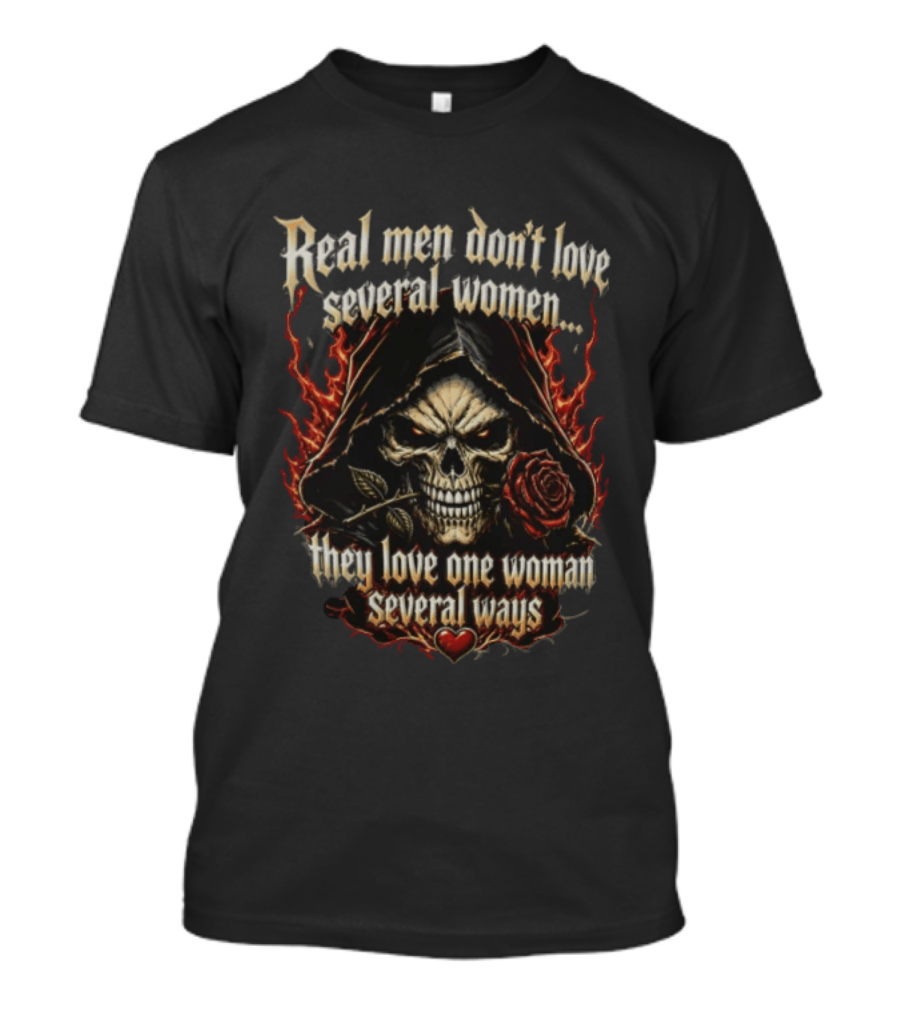 Real Men Don't Love Several Women Grim Reaper Flaming Skull Holding Red Rose T-Shirt