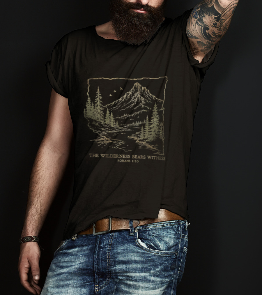 The Wilderness Bears Witness Romans 1 20 Mountain River Pine Trees Birds T-Shirt