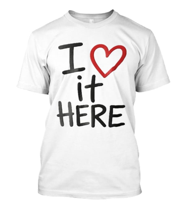 I Love It Here Red Heart Handwritten Doodle T-Shirt