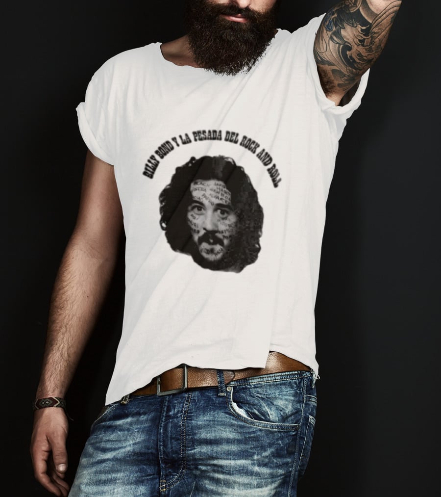 Billy Bond Y La Pesada Del Rock And Roll Monochrome Face Giuliano Canterini T-Shirt