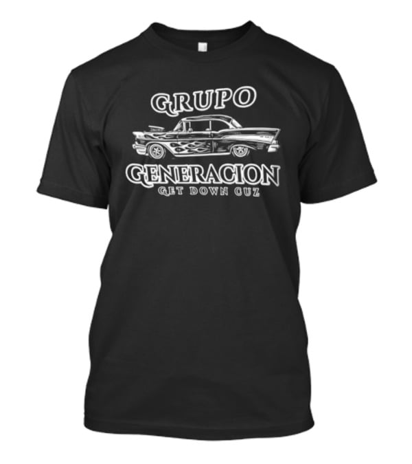 Grupo Generacion Get Down Cuz Flame Painted Muscle Car T-Shirt