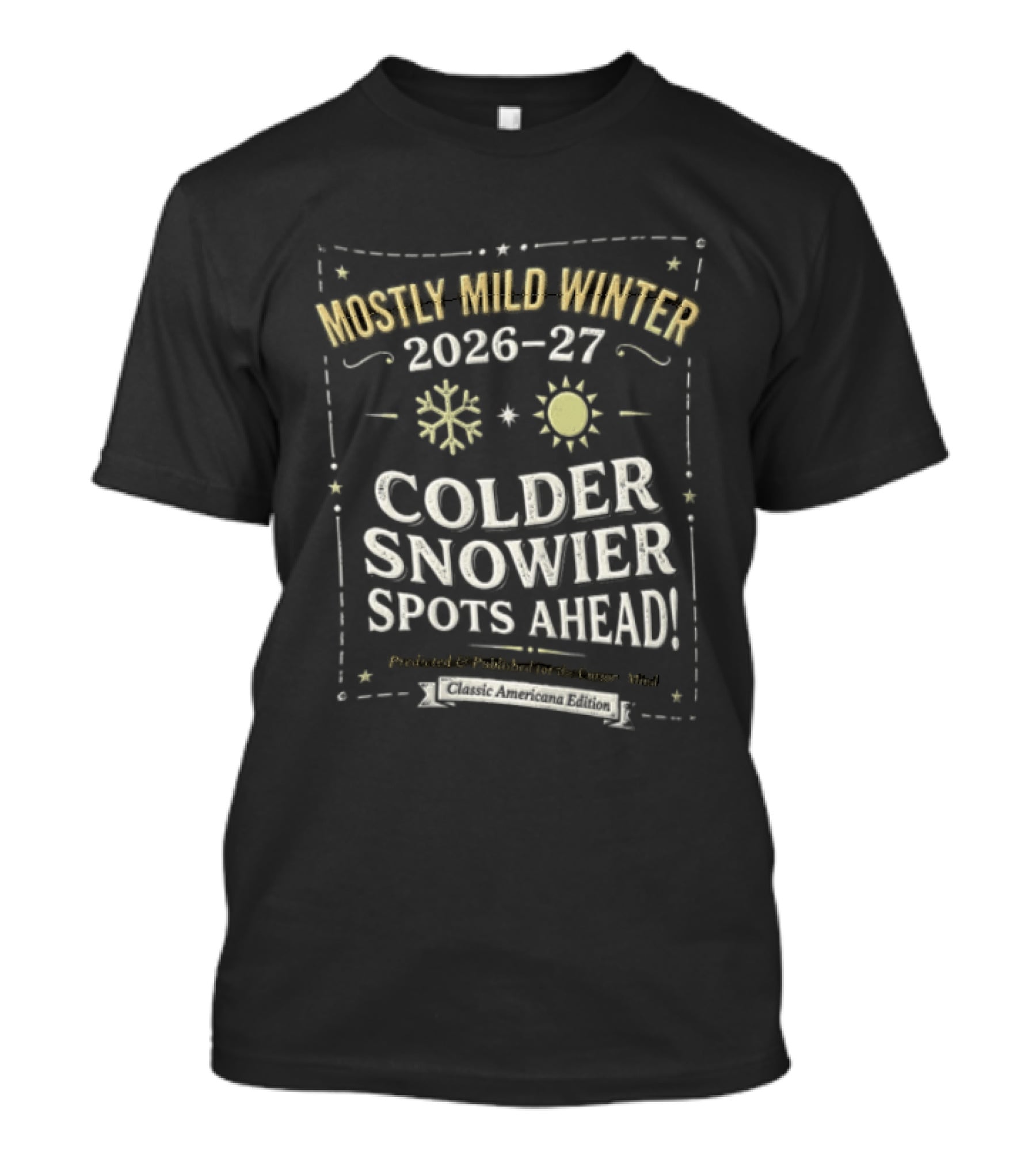 Mostly Mild Winter 2026 2027 Colder Snowier Spots Ahead Forecast T-Shirt