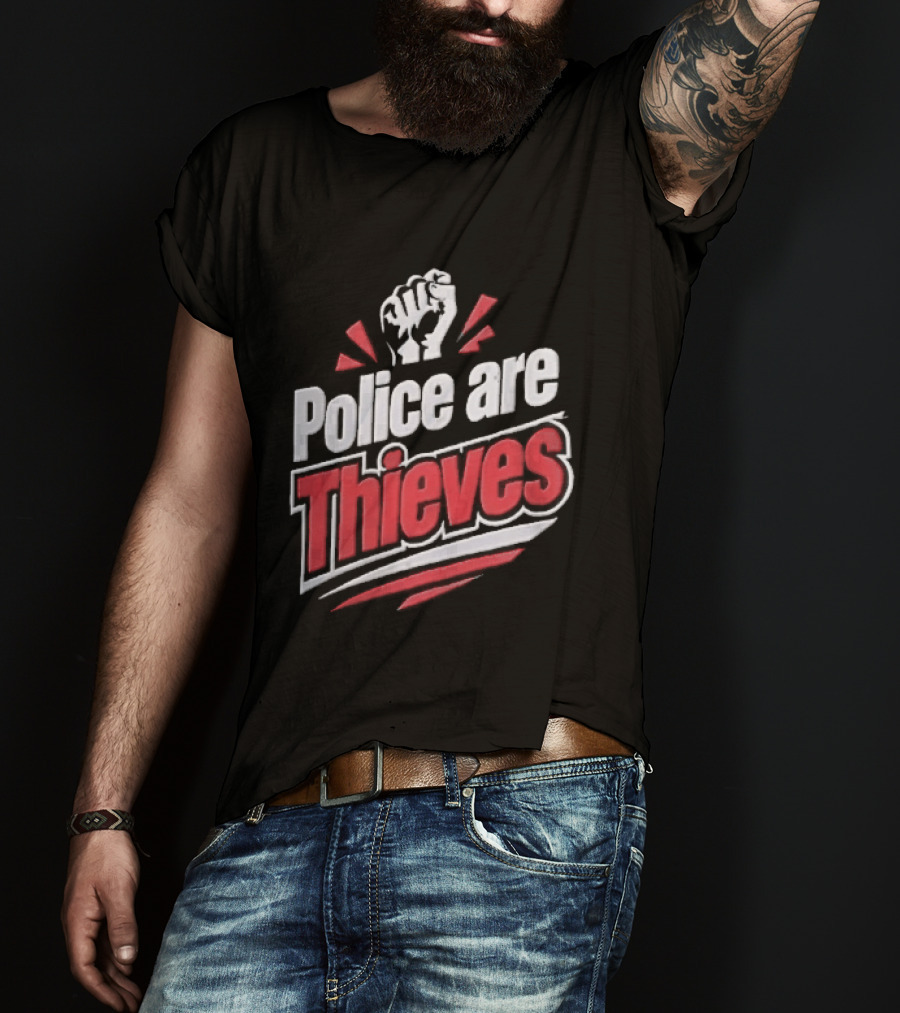 Police Are Thieves Raised Clenched Fist Red Action Rays T-Shirt