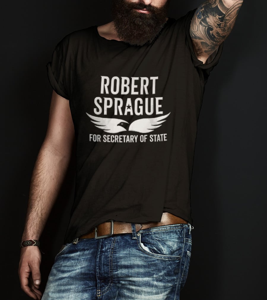 Robert Sprague For Secretary Of State Wings T-Shirt