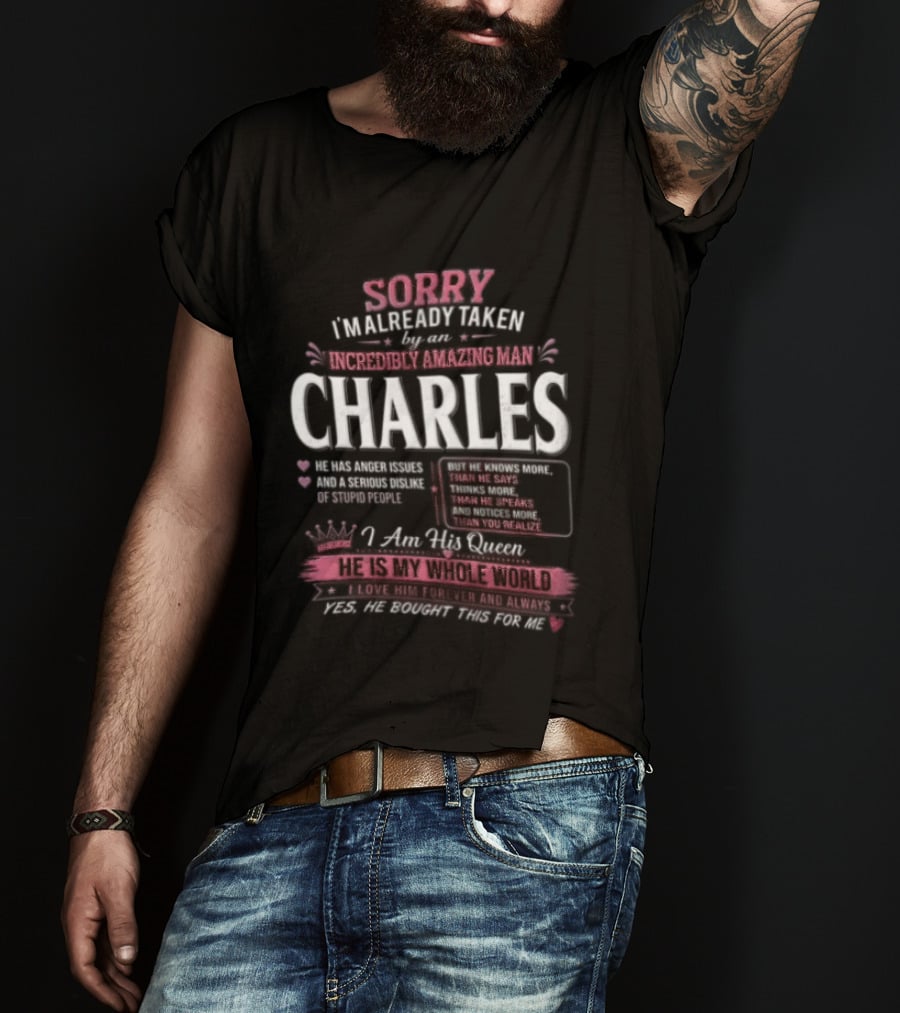 Sorry Im Already Taken By An Incredibly Amazing Man Charles Pink Crown Hearts Distressed T-Shirt