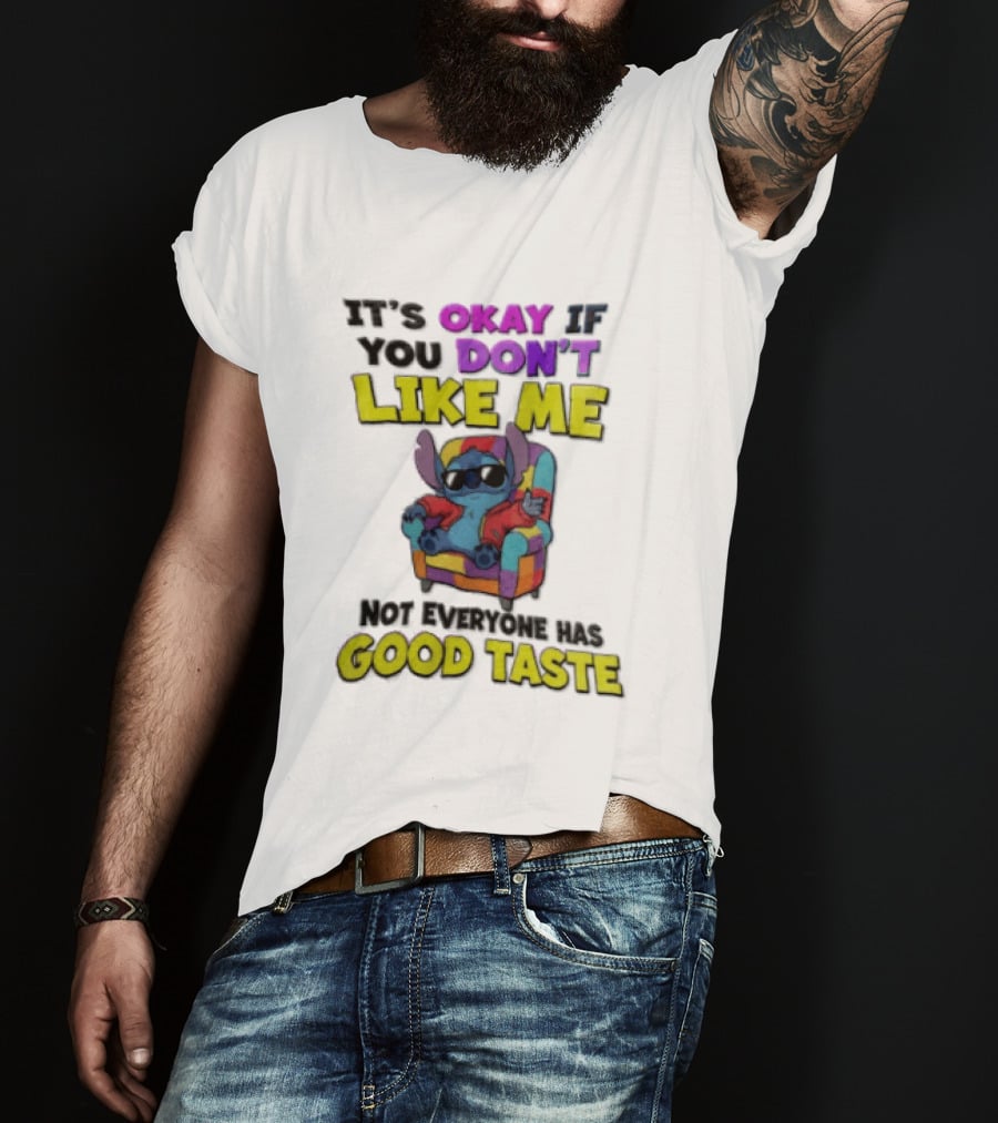 It's Okay If You Don't Like Me Not Everyone Has Good Taste Stitch Sunglasses Colorful Armchair T-Shirt