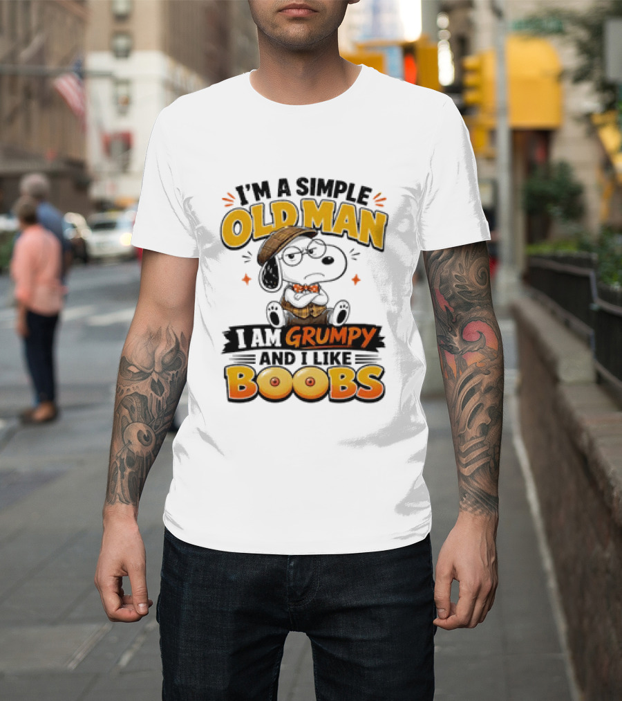 I'm A Simple Old Man I Am Grumpy And I Like Boobs Snoopy T-Shirt