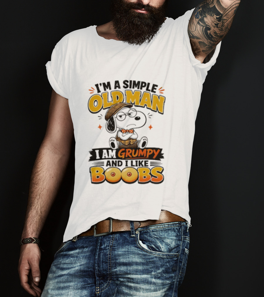 I'm A Simple Old Man I Am Grumpy And I Like Boobs Snoopy T-Shirt