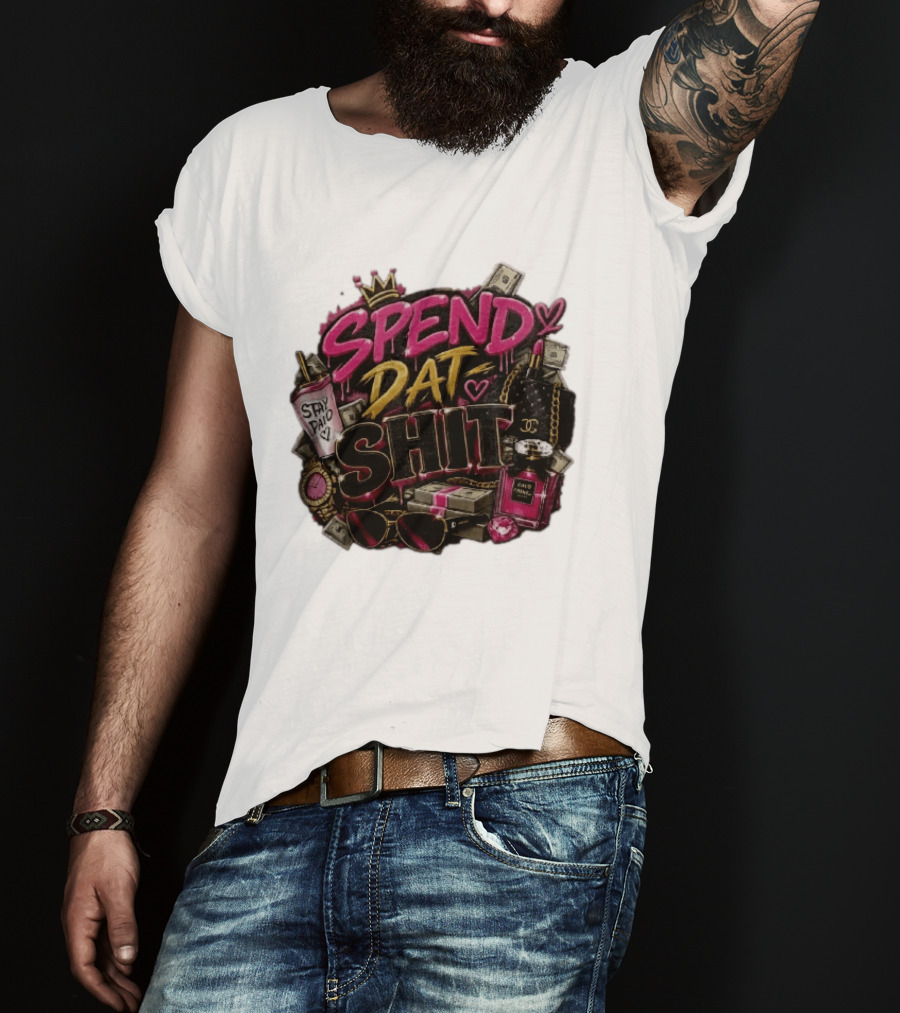 Spend Dat Shit Stay Paid Luxury Money Perfume Fashion Sunglasses T-Shirt