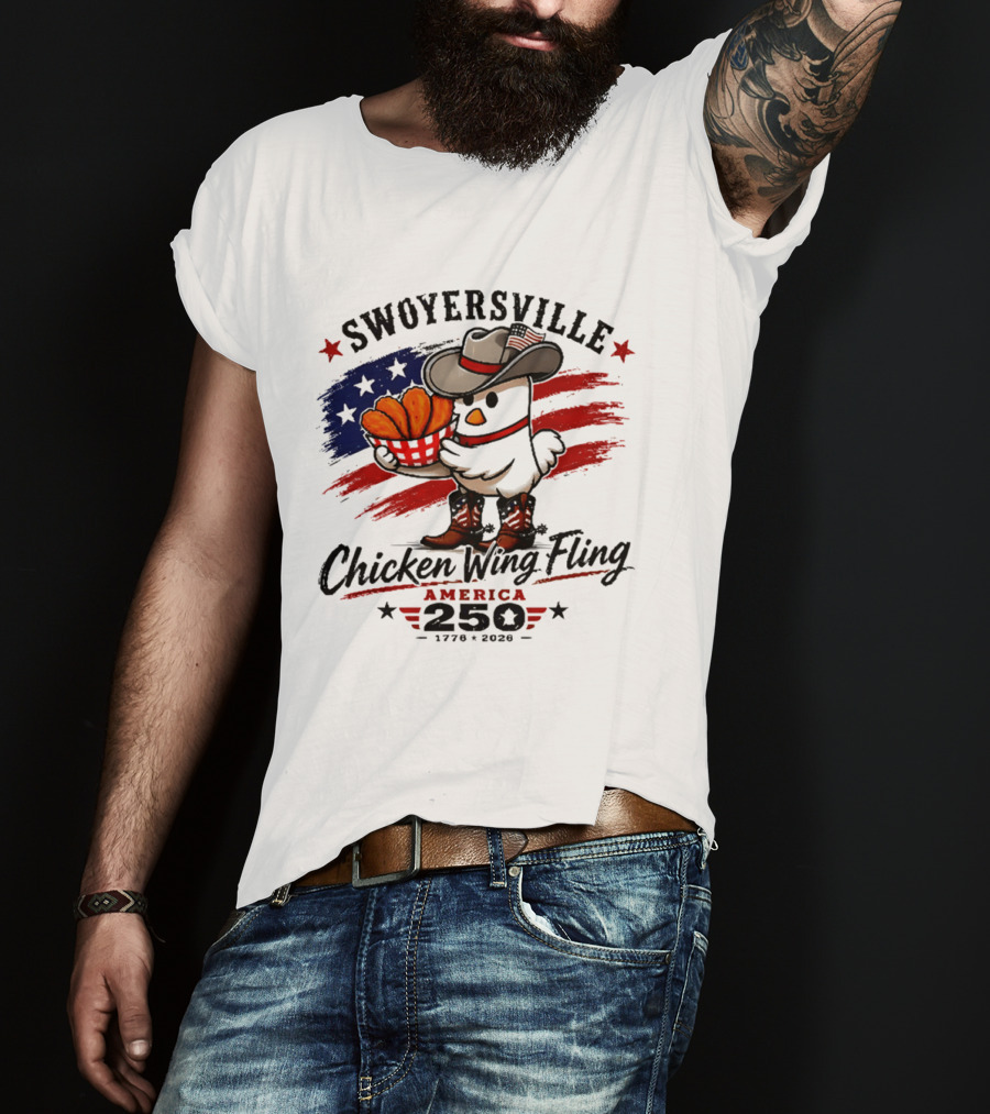 Swoyersville Chicken Wing Fling America 250 Cowboy Chicken 1776 2026 Stars And Stripes T-Shirt