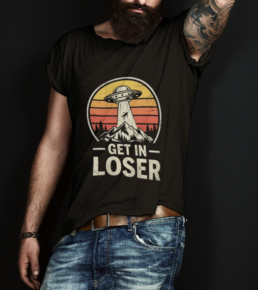 Get In Loser UFO Tractor Beam Mountains Retro Vintage Aesthetic T-Shirt