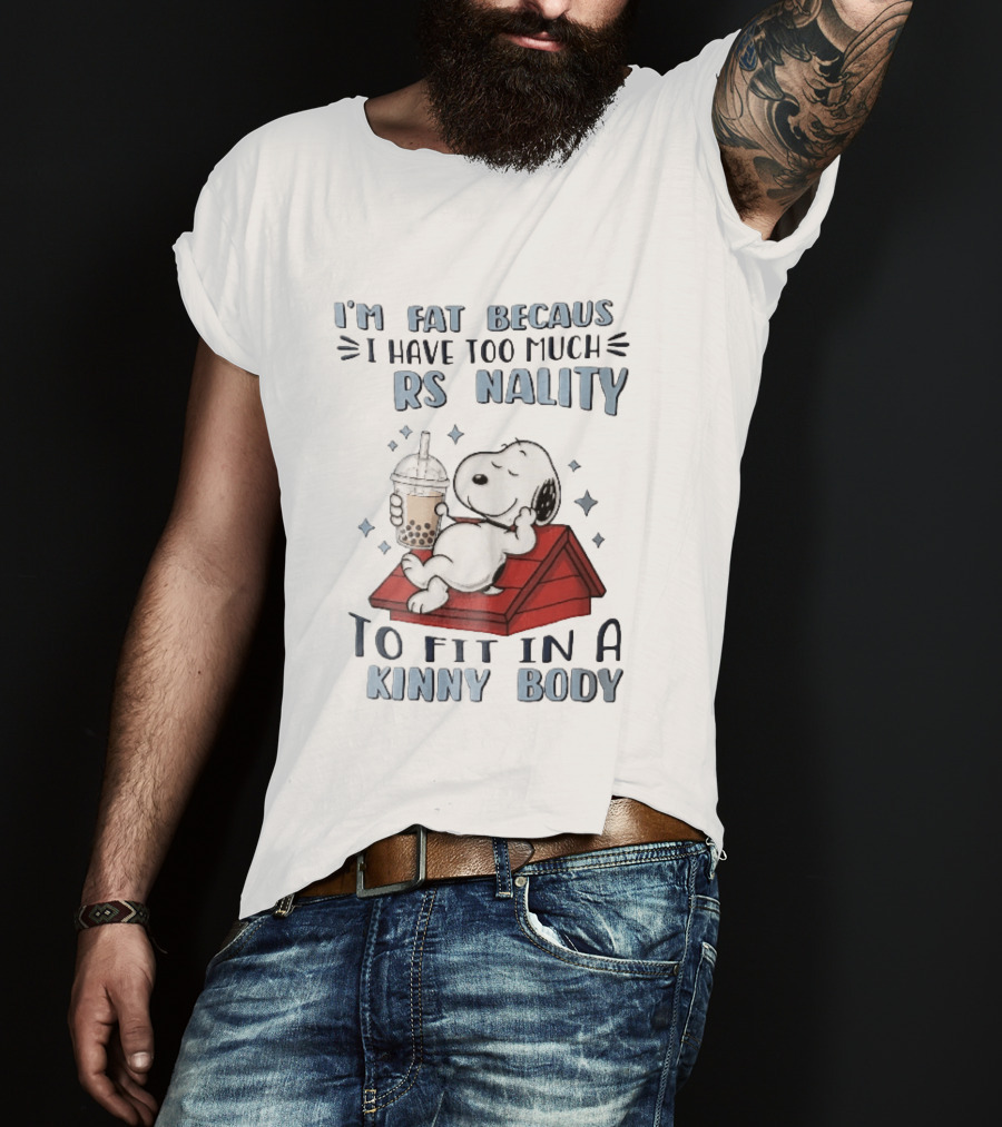 I'm Fat Because I Have Too Much Personality Snoopy Red Doghouse Bubble Tea T-Shirt