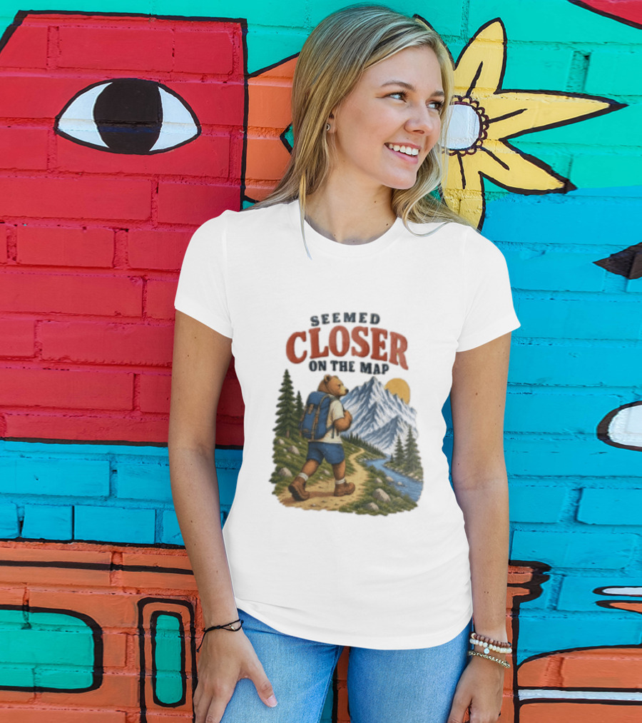 Seemed Closer On The Map Cartoon Bear Hiking Mountain Trail Scenery T-Shirt