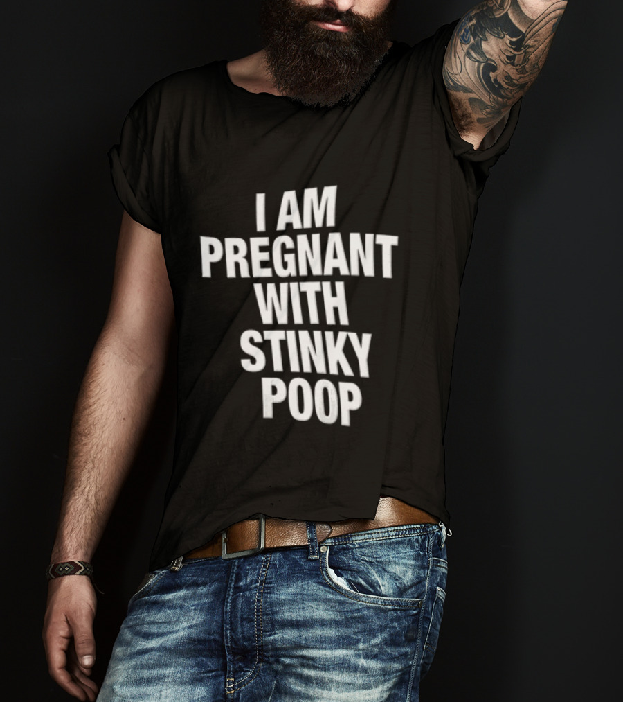 I Am Pregnant With Stinky Poop White Only T-Shirt