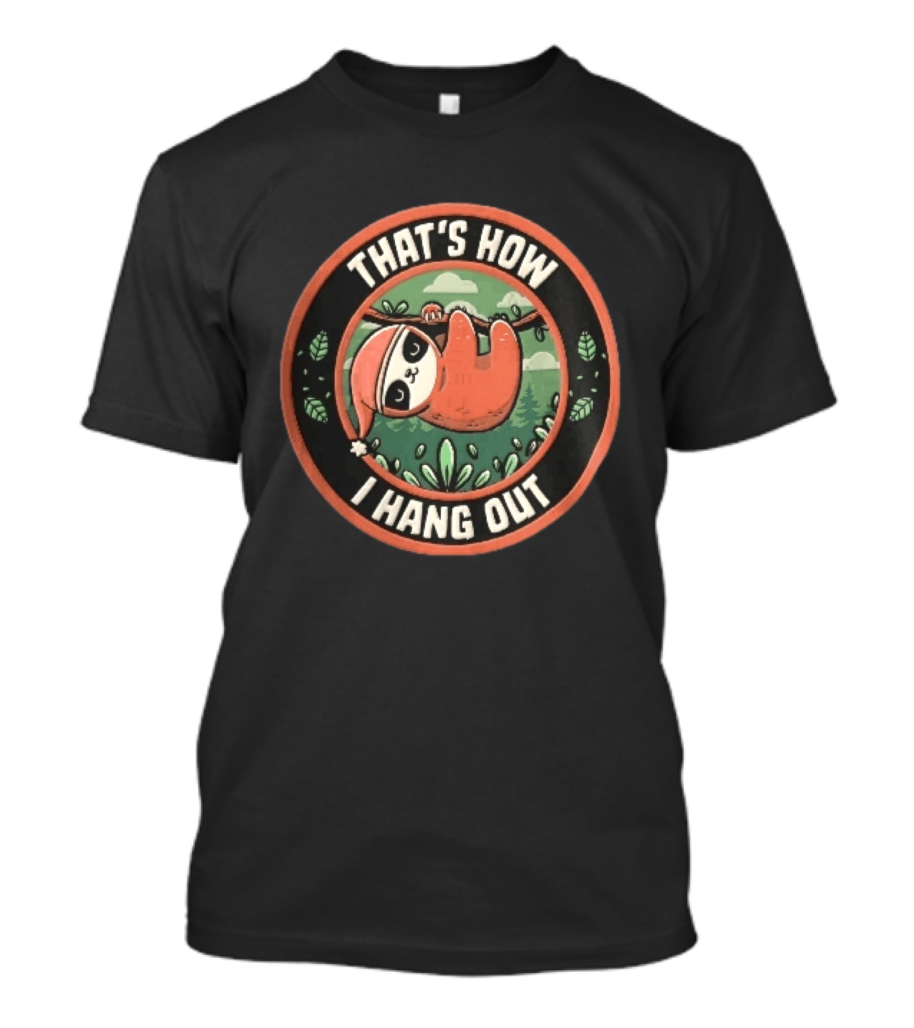 That's How I Hang Out Sloth Wearing Nightcap Hanging On Tree Branch Circular T-Shirt