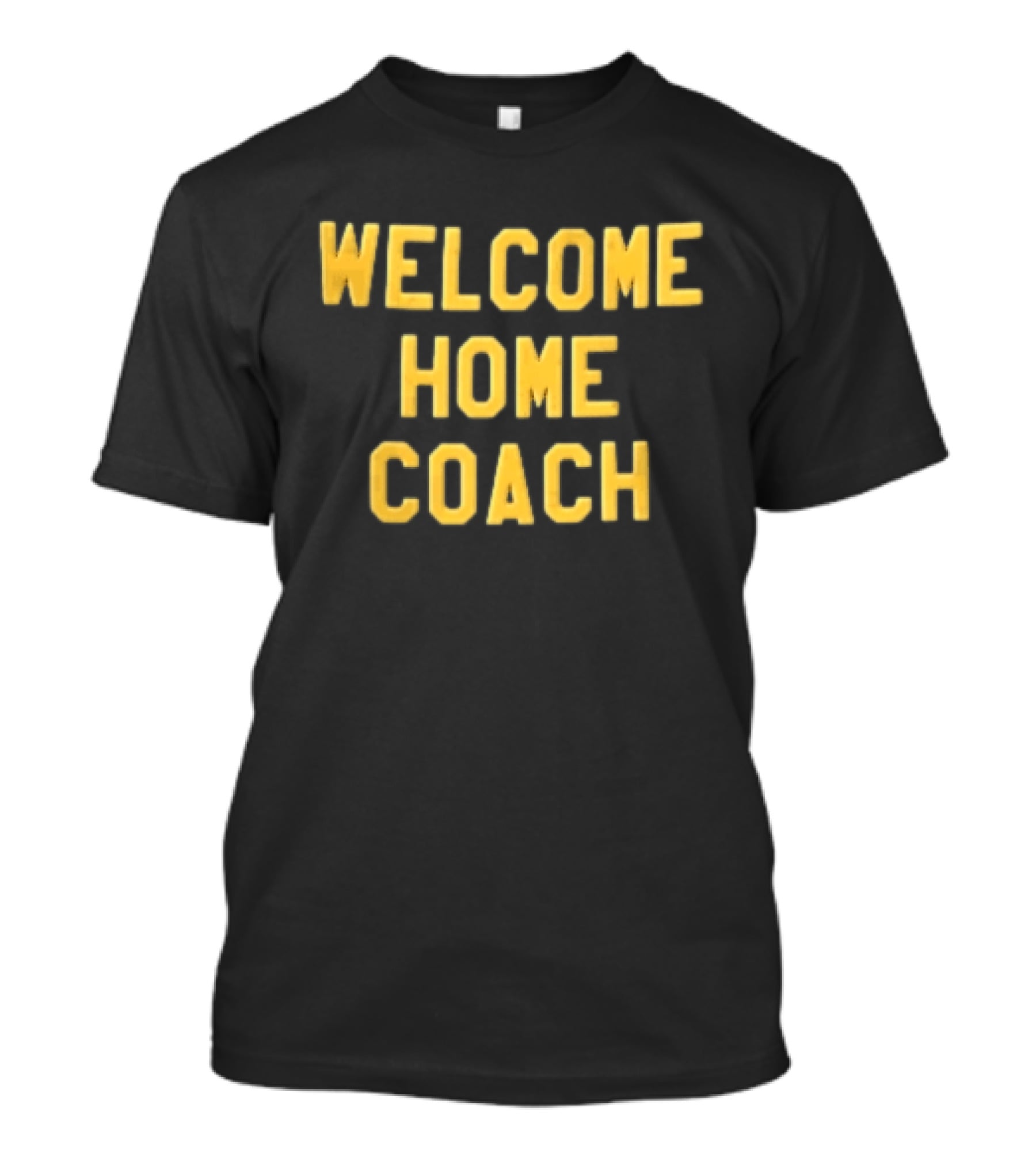 Welcome Home Coach Yellow Athletic Block Font Black T-Shirt