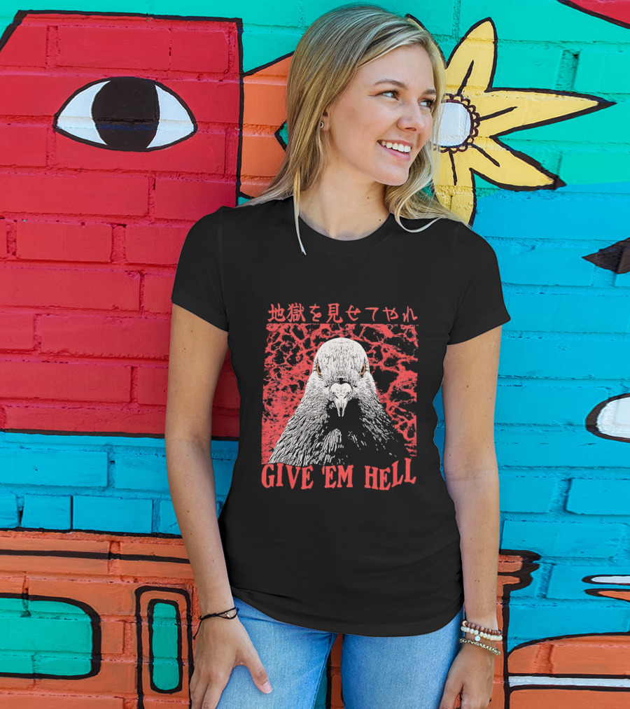 Give 'Em Hell Pigeon Bird T-Shirt