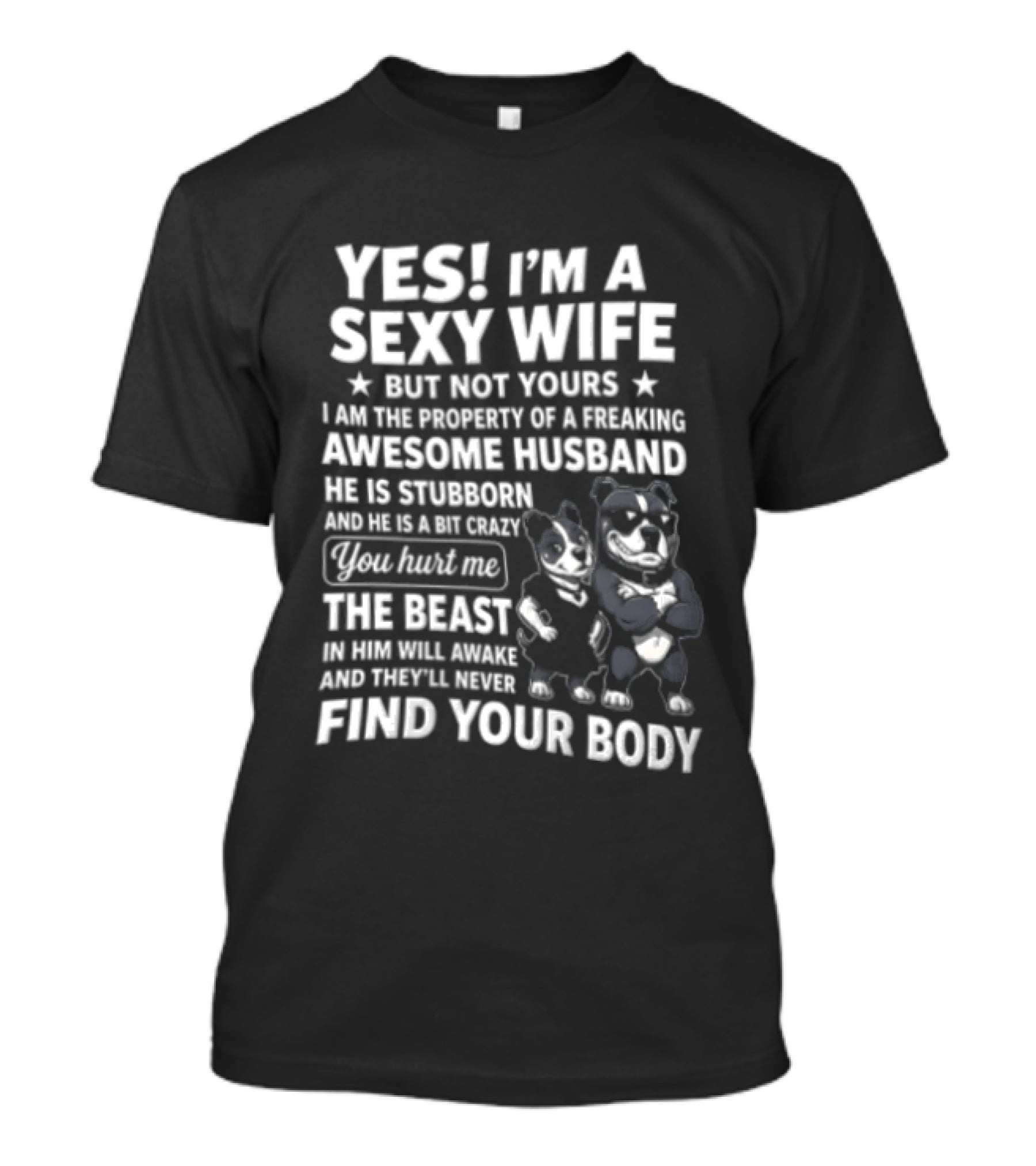 Yes I'm A Sexy Wife But Not Yours Awesome Husband Bulldog Find Your Body T-Shirt