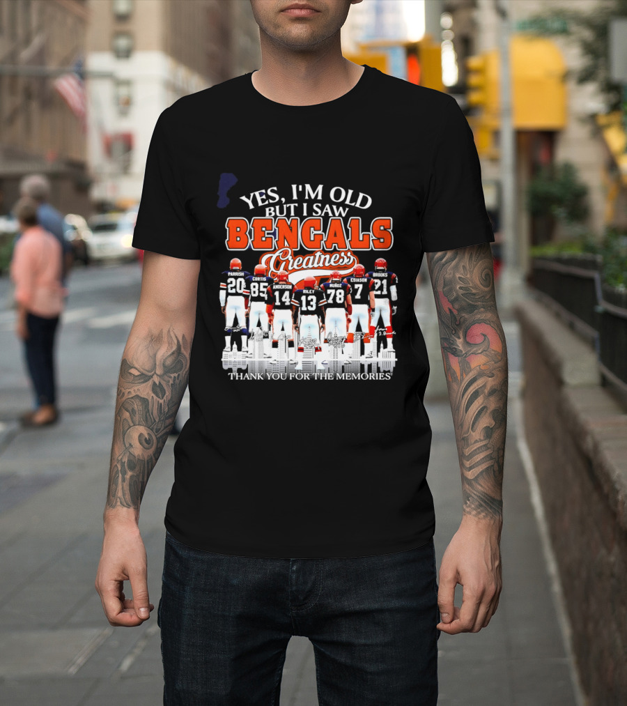 Yes I'm Old But I Saw Bengals Greatness Memories T-Shirt