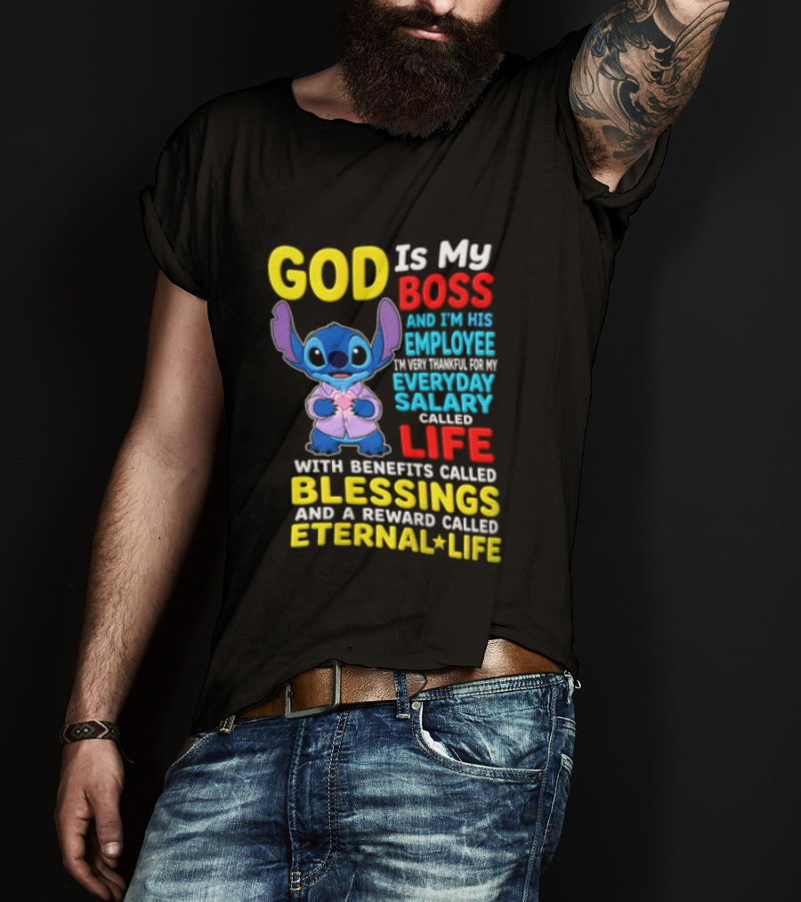 God Is My Boss Employee Everyday Salary Called Life Blessings Eternal Life T-Shirt