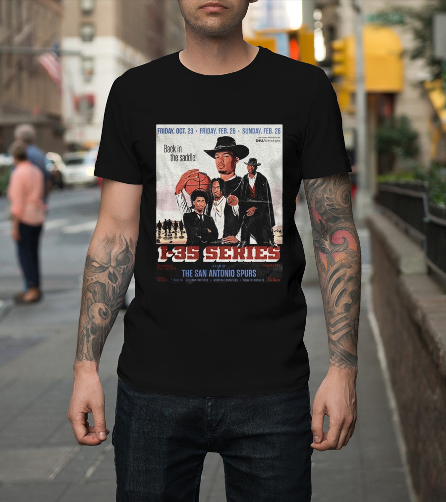 Friday Oct 23 Friday Feb 26 Sunday Feb 28 Back In The Saddle L 35 Series A Film By The San Antonio Spurs T-Shirt